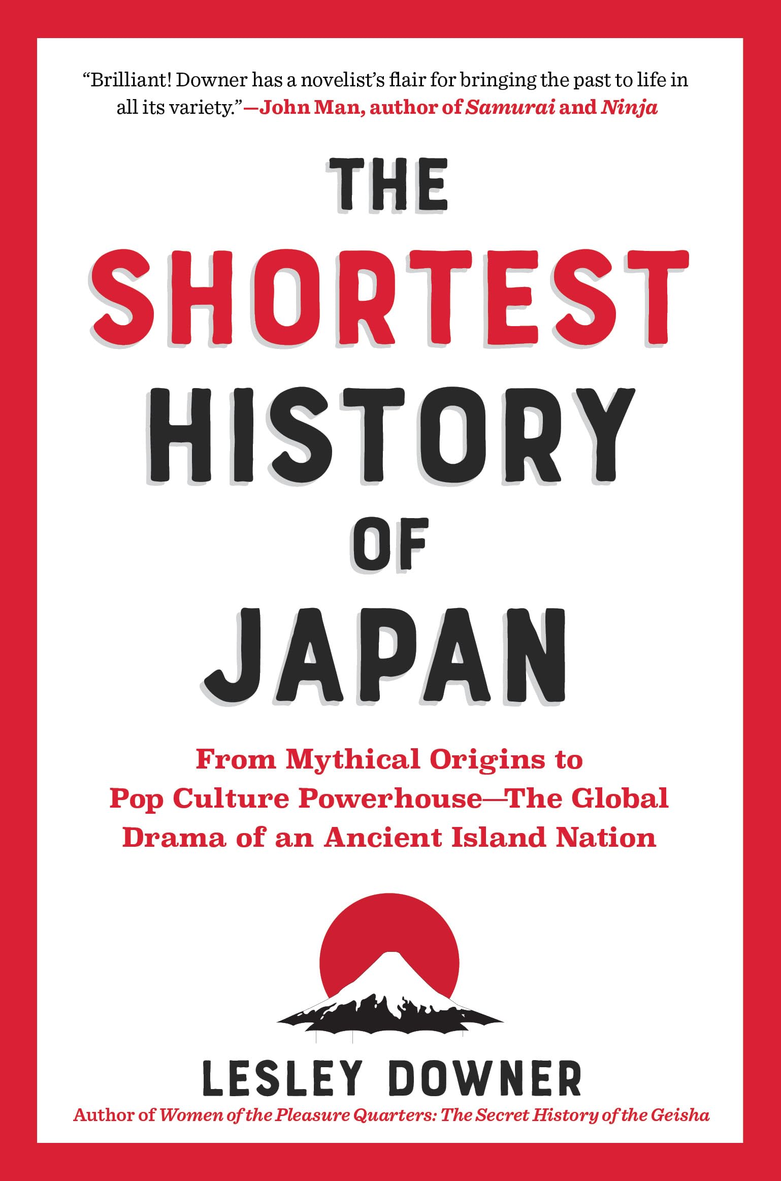 The Shortest History of Japan: From Mythical Origins to Pop Culture PowerhouseThe Global Drama of an Ancient Island Nation (The,New