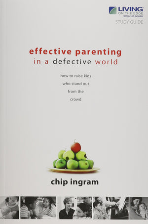 Effective Parenting in a Defective World: How to Raise Kids Who Stand Out from the Crowd,Used