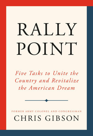 Rally Point: Five Tasks To Unite The Country And Revitalize The American Dream