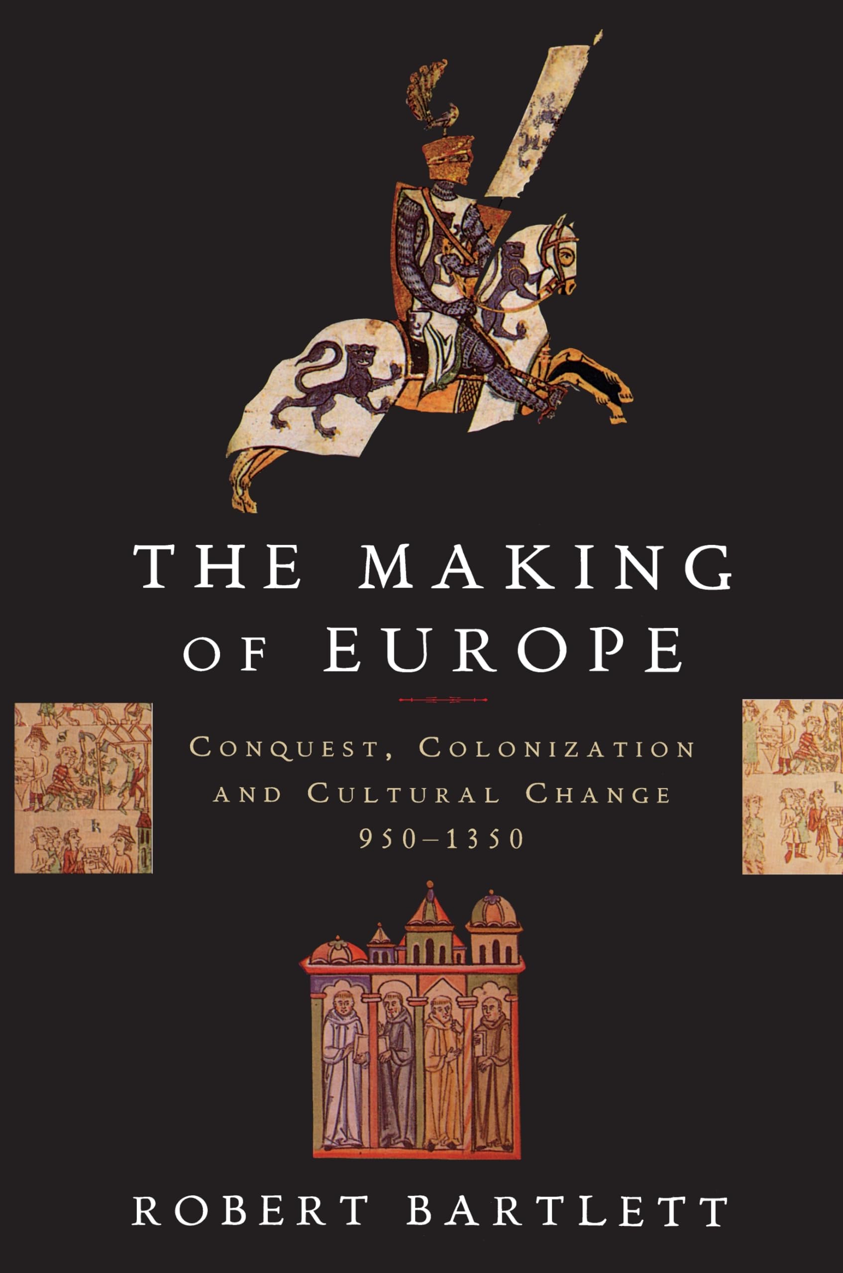 The Making Of Europe: Conquest, Colonization And Cultural Change, 9501350,New