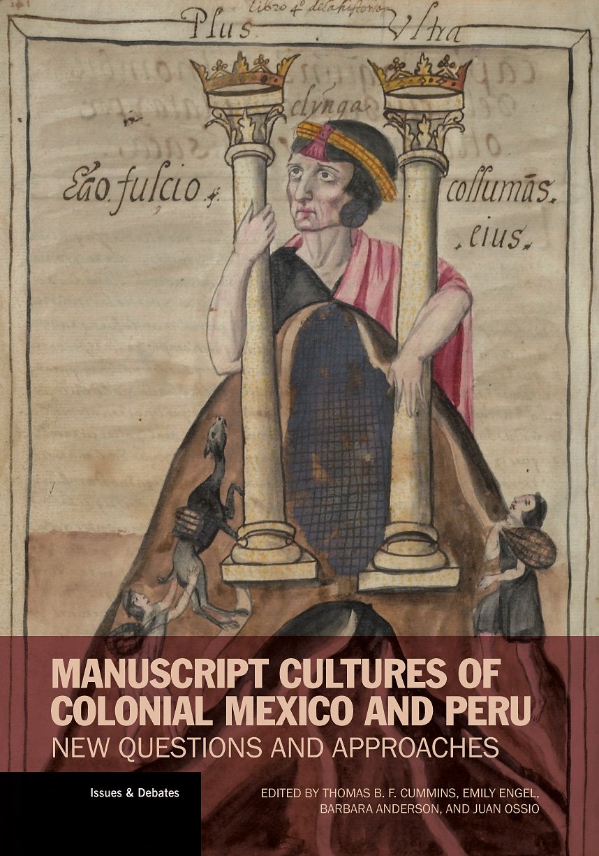 Manuscript Cultures Of Colonial Mexico And Peru: New Questions And Approaches (Issues & Debates),Used