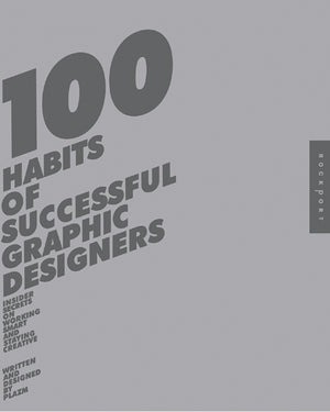 100 Habits of Successful Graphic Designers: Insider Secrets from Top Designers on Working Smart and Staying Creative,Used