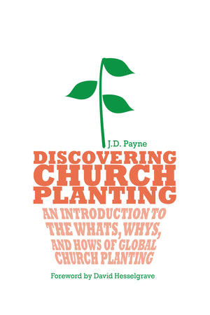 Discovering Church Planting: An Introduction to the Whats, Whys, and Hows of Global Church Planting,Used