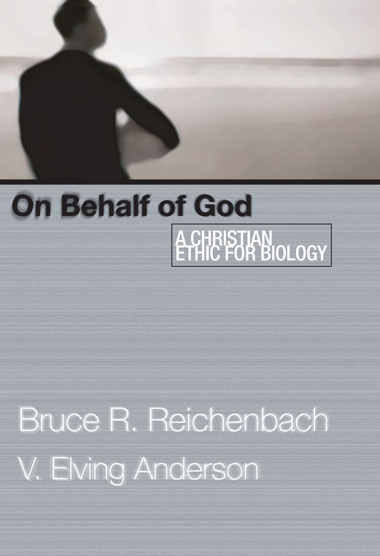 On Behalf Of God: A Christian Ethic For Biology,Used