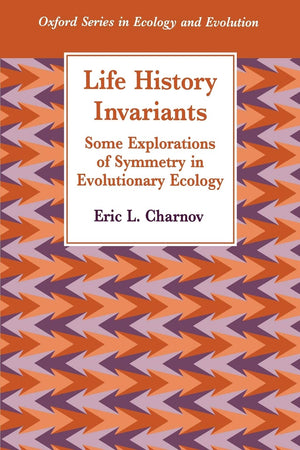 Life History Invariants: Some Explorations of Symmetry in Evolutionary Ecology (Oxford Series in Ecology and Evolution)-Used Condition