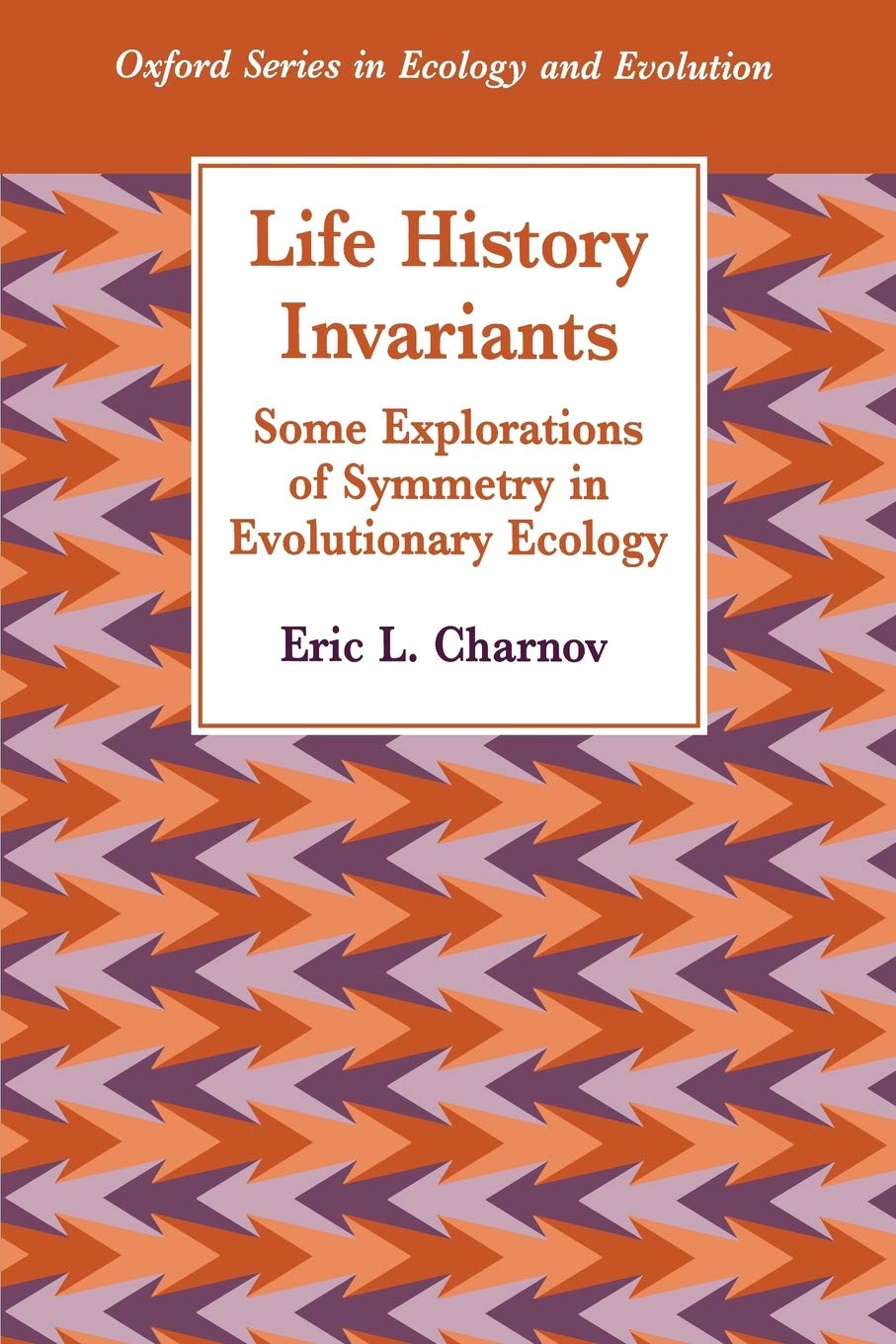 Life History Invariants: Some Explorations of Symmetry in Evolutionary Ecology (Oxford Series in Ecology and Evolution)-Used Condition