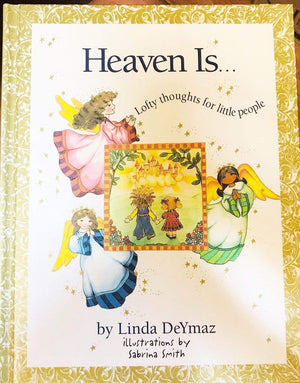Heaven Is...: Lofty Thoughts For Little People,Used