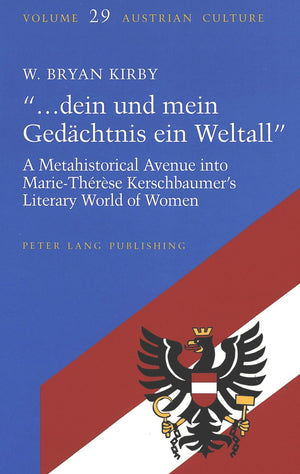 ...Dein Und Mein Gedchtnis Ein Weltall: A Metahistorical Avenue Into Mariethrse Kerschbaumers Literary World Of Women (Austri,Used