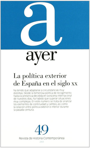 POLTICA EXTERIOR DE ESPAA EN EL SIGLO XX, LA.: Ayer 49,Used