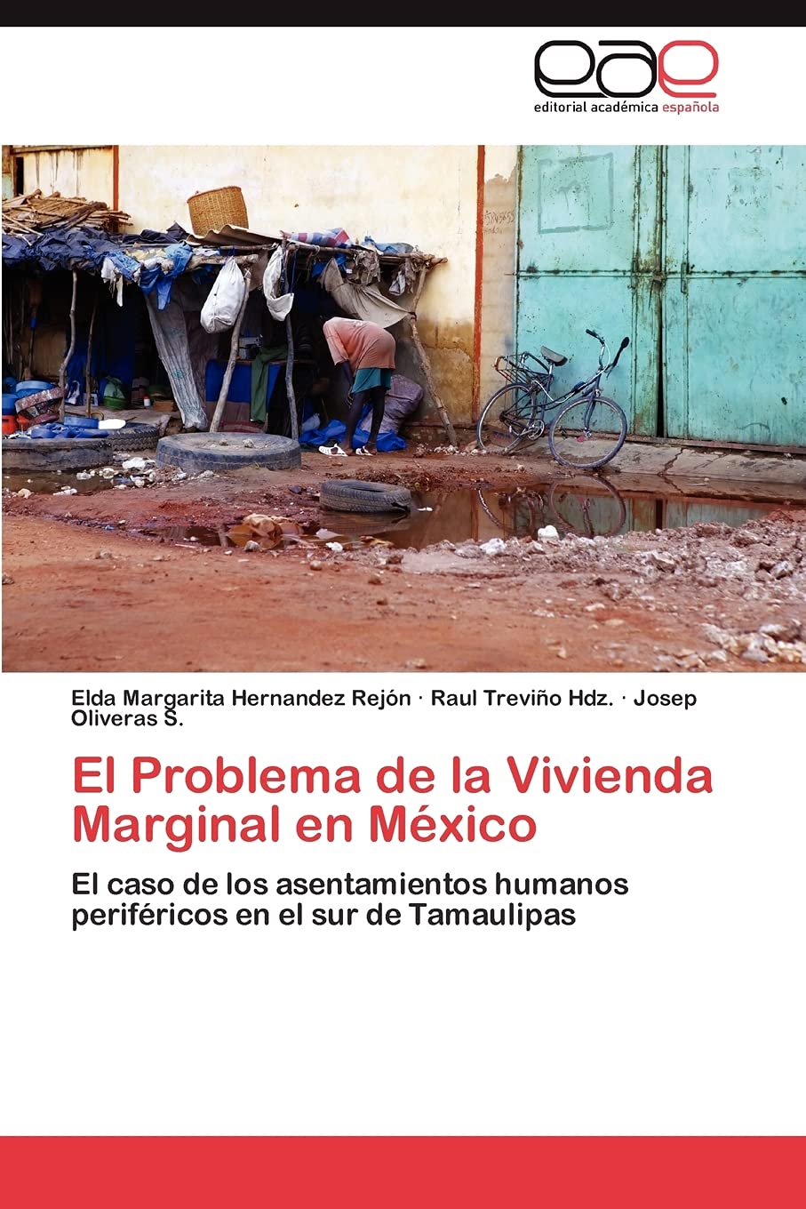 El Problema de la Vivienda Marginal en Mxico: El caso de los asentamientos humanos perifricos en el sur de Tamaulipas (Spani,Used