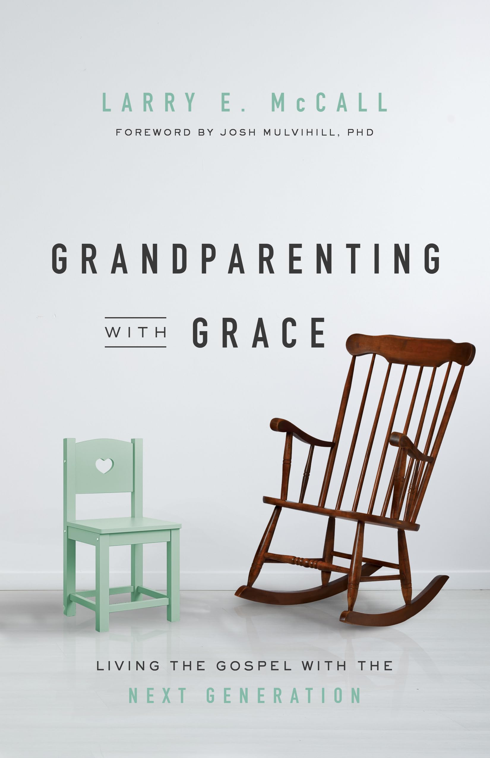 Grandparenting With Grace: Living The Gospel With The Next Generation
