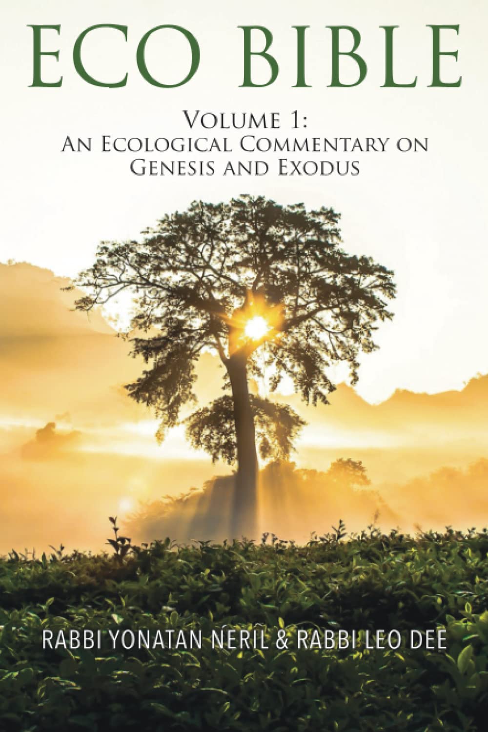 Eco Bible: Volume 1: An Ecological Commentary on Genesis and Exodus,Used