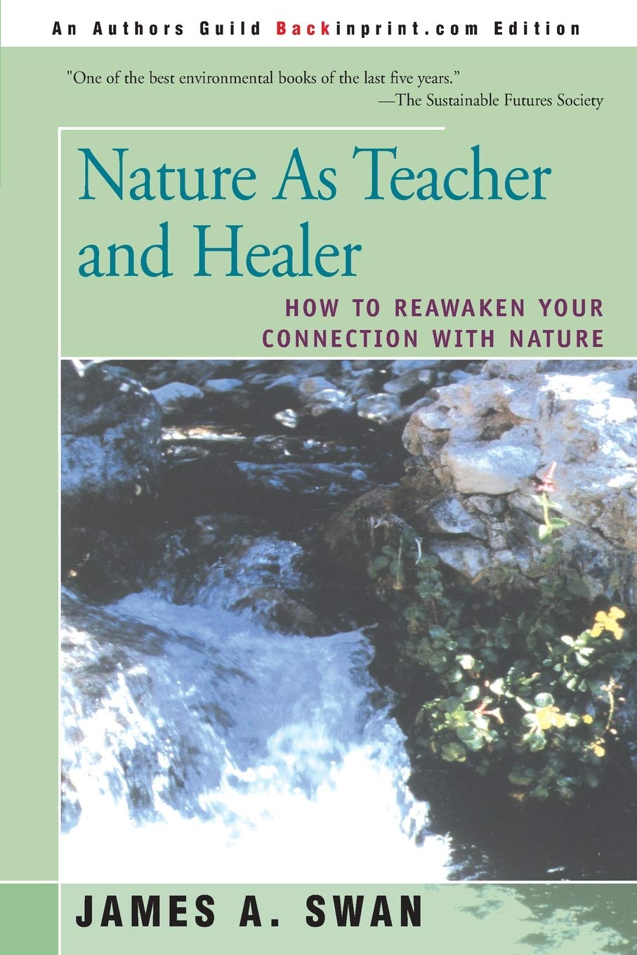 Nature As Teacher and Healer: How To Reawaken Your Connection with Nature,New