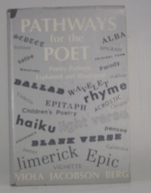 Pathways for the poet: Poetry forms explained and illustrated,Used