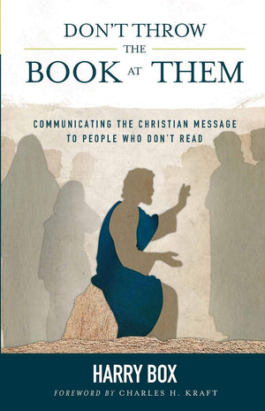 Don't Throw the Book at Them: Communicating the Christian Message to People Who Don't Read,Used