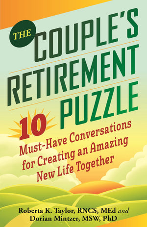 The Couple's Retirement Puzzle: 10 MustHave Conversations for Creating an Amazing New Life Together,Used