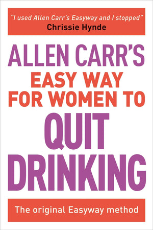 Allen Carr's Easy Way for Women to Quit Drinking: The original Easyway method (Allen Carr's Easyway, 7),Used