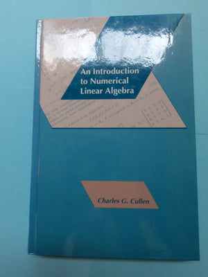 An Introduction to Numerical Linear Algebra (The Prindle, Weber & Schmidt Series in Calculus and UpperDivision Mathematics),New