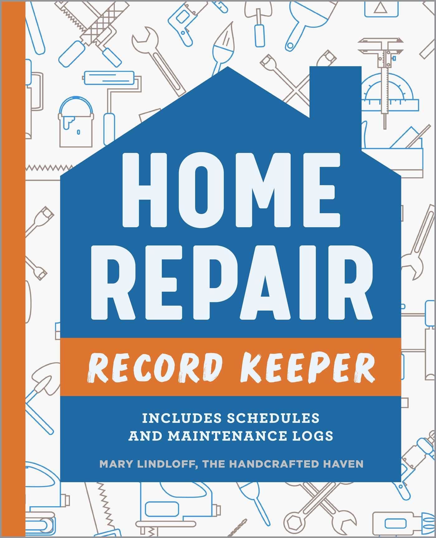 Home Repair Record Keeper: Includes Schedules And Maintenance Logs,Used