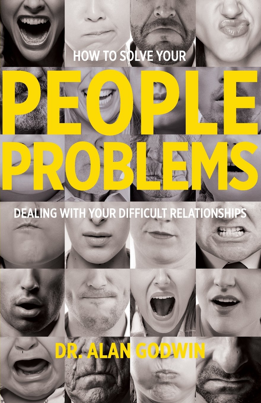 How to Solve Your People Problems: Dealing with Your Difficult Relationships,Used