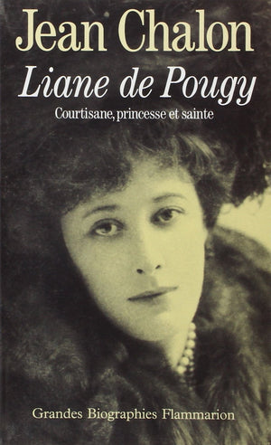 Liane de Pougy: Courtisane, princesse et sainte,Used
