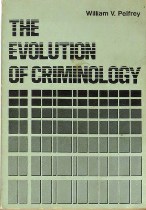 The Evolution of Criminology (Criminal Justice Studies),Used