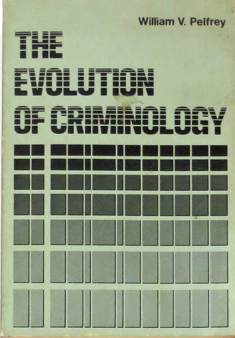 The Evolution of Criminology (Criminal Justice Studies),Used