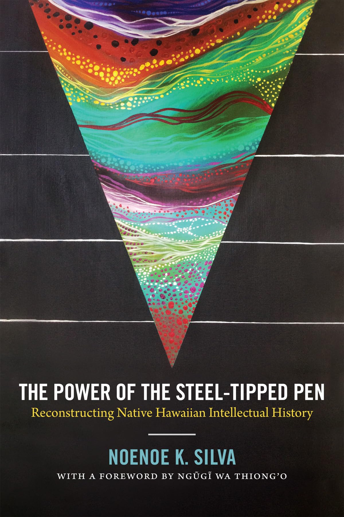The Power Of The Steeltipped Pen: Reconstructing Native Hawaiian Intellectual History,Used