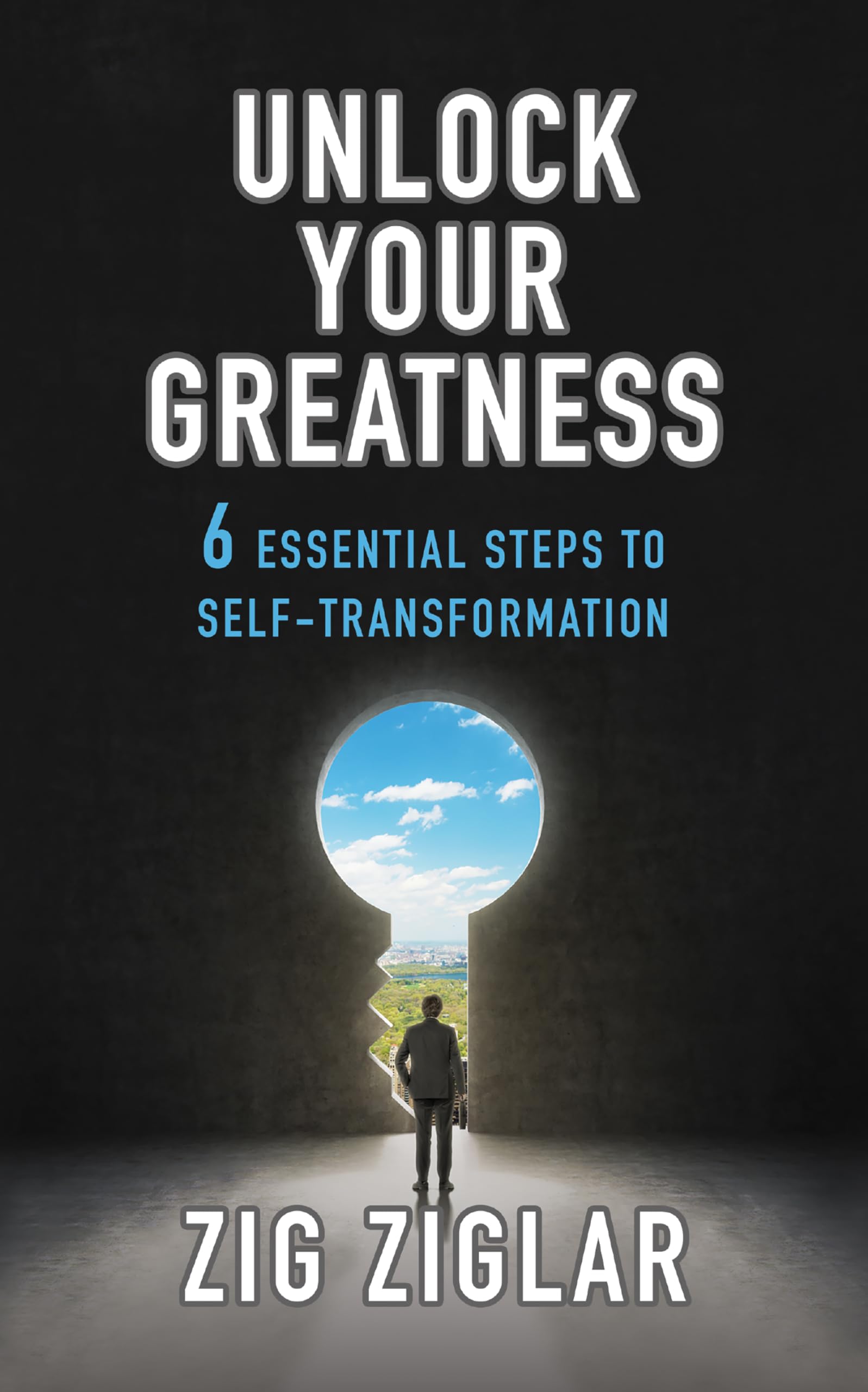 Unlock Your Greatness: 6 Essential Steps to SelfTransformation,New