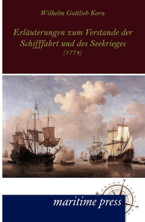 Erluterungen zum Verstande der Schifffahrt und des Seekrieges (German Edition),Used