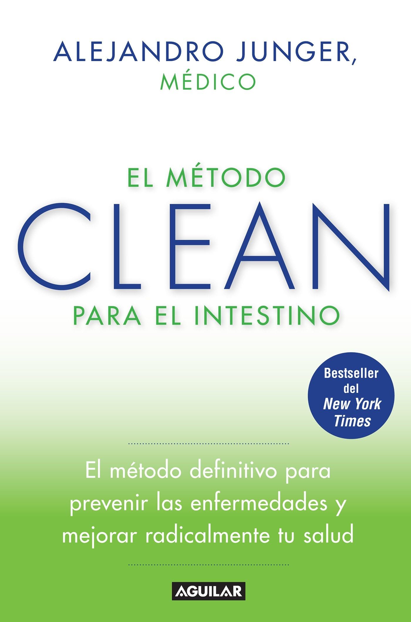 El Mtodo Clean Para El Intestino / Clean Gut: El Mtodo Definitive Para Prevenir Las Enfermedades Y Mejorar Reaicalmente Tu S