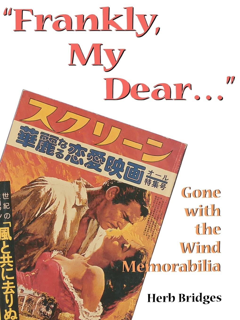 Frankly, My Dear... Gone With The Wind Memorabilia, 2Nd Edition,Used
