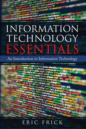 Information Technology Essentials: An Introduction to Information Technology,Used