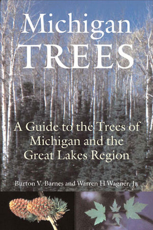 Michigan Trees, Revised and Updated: A Guide to the Trees of the Great Lakes Region,Used