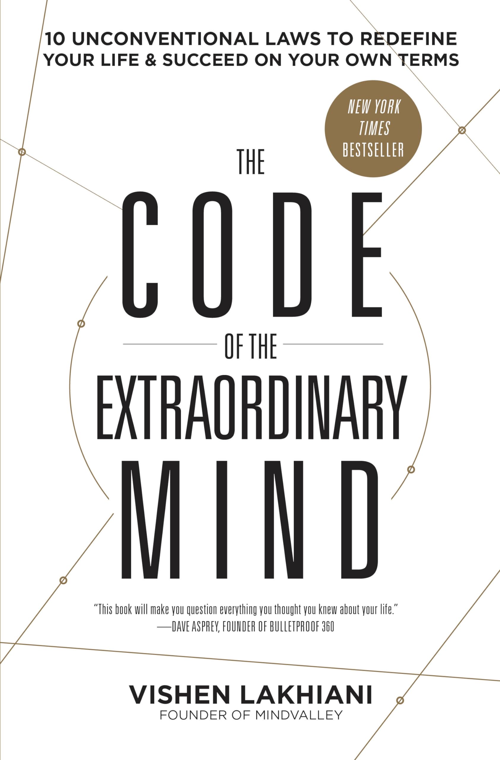 The Code Of The Extraordinary Mind: 10 Unconventional Laws To Redefine Your Life And Succeed On Your Own Terms,New