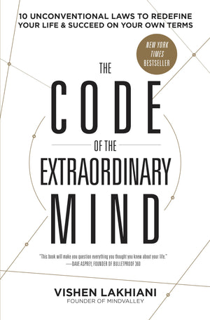 The Code Of The Extraordinary Mind: 10 Unconventional Laws To Redefine Your Life And Succeed On Your Own Terms-used