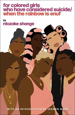 For Colored Girls Who Have Considered Suicide When the Rainbow Is Enuf,New
