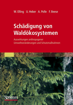 Schdigung von Waldkosystemen: Auswirkungen anthropogener Umweltvernderungen und Schutzmanahmen (German Edition),Used
