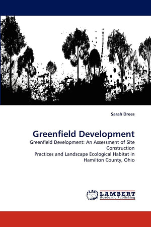 Greenfield Development: Greenfield Development: An Assessment of Site Construction Practices and Landscape Ecological Habitat in,Used