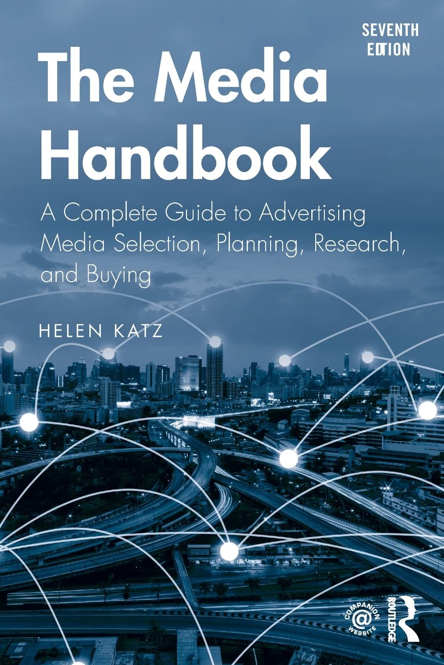 The Media Handbook: A Complete Guide to Advertising Media Selection, Planning, Research, and Buying (Routledge Communication Ser