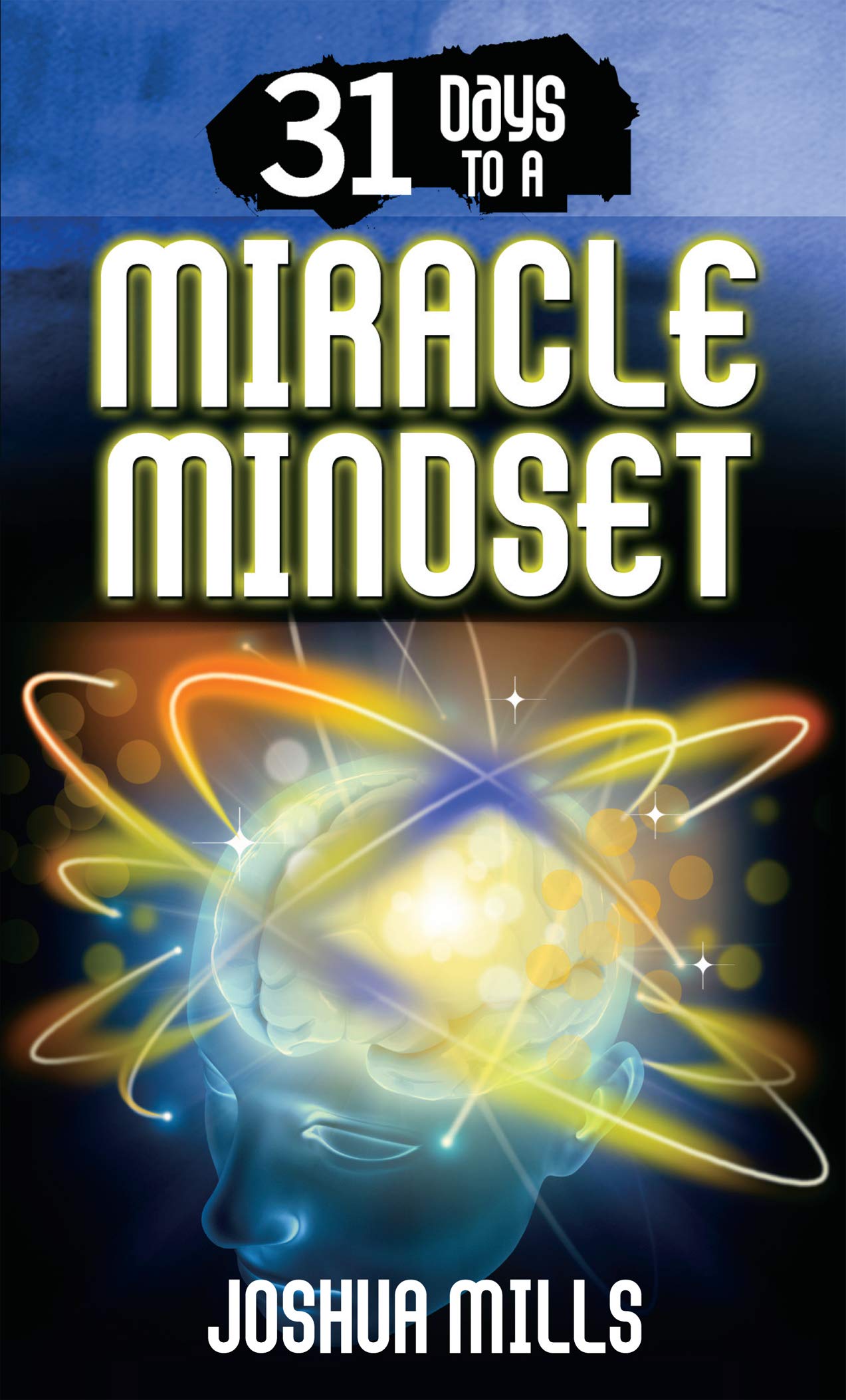 31 Days To A Miracle Mindset,New