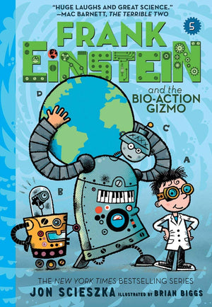 Frank Einstein And The Bioaction Gizmo (Frank Einstein #5): Book Five