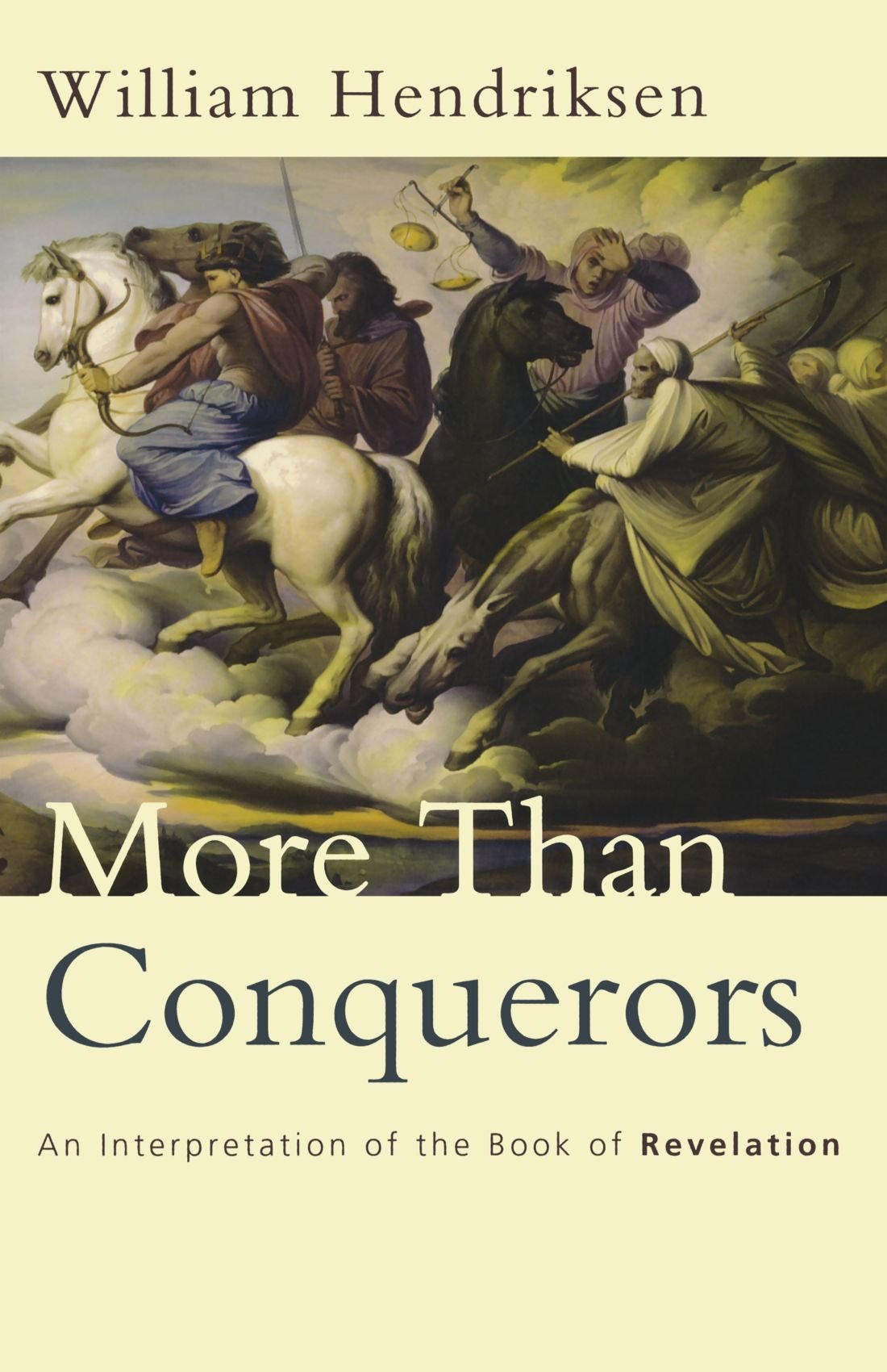 More Than Conquerors: An Interpretation Of The Book Of Revelation,New