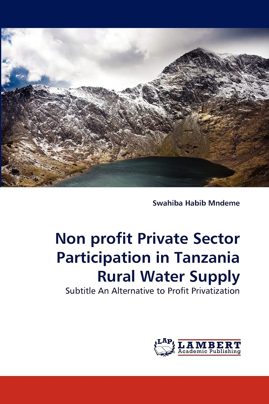Non profit Private Sector Participation in Tanzania Rural Water Supply: Subtitle An Alternative to Profit Privatization,Used