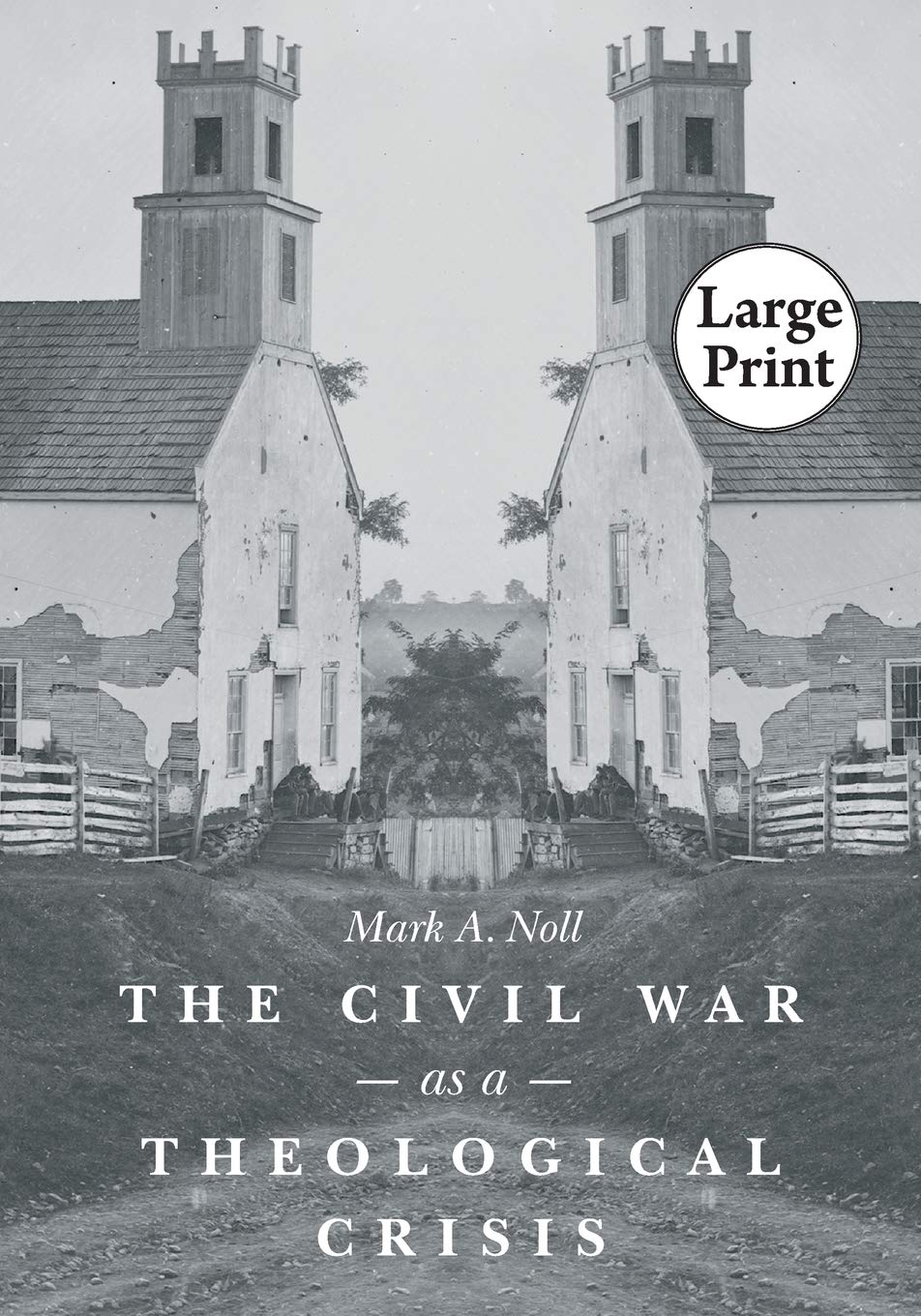 The Civil War As A Theological Crisis (The Steven And Janice Brose Lectures In The Civil War Era)