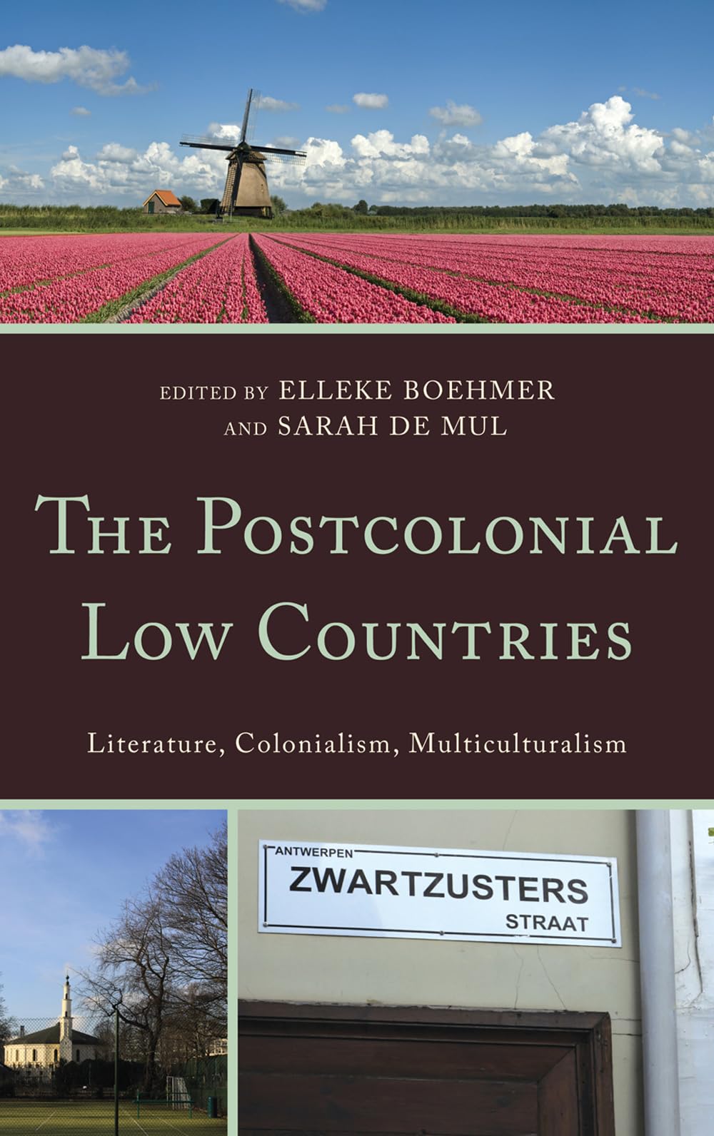 The Postcolonial Low Countries: Literature, Colonialism, and Multiculturalism,Used