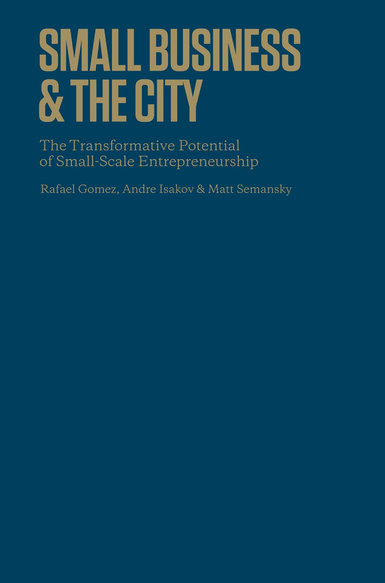 Small Business and the City: The Transformative Potential of Small Scale Entrepreneurship (RotmanUTP),Used