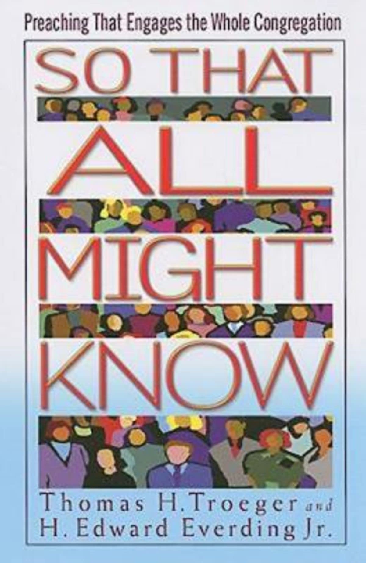 So That All Might Know: Preaching That Engages the Whole Congregation,New
