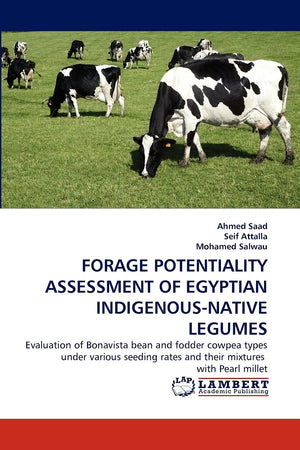 FORAGE POTENTIALITY ASSESSMENT OF EGYPTIAN INDIGENOUSNATIVE LEGUMES: Evaluation of Bonavista bean and fodder cowpea types under,Used