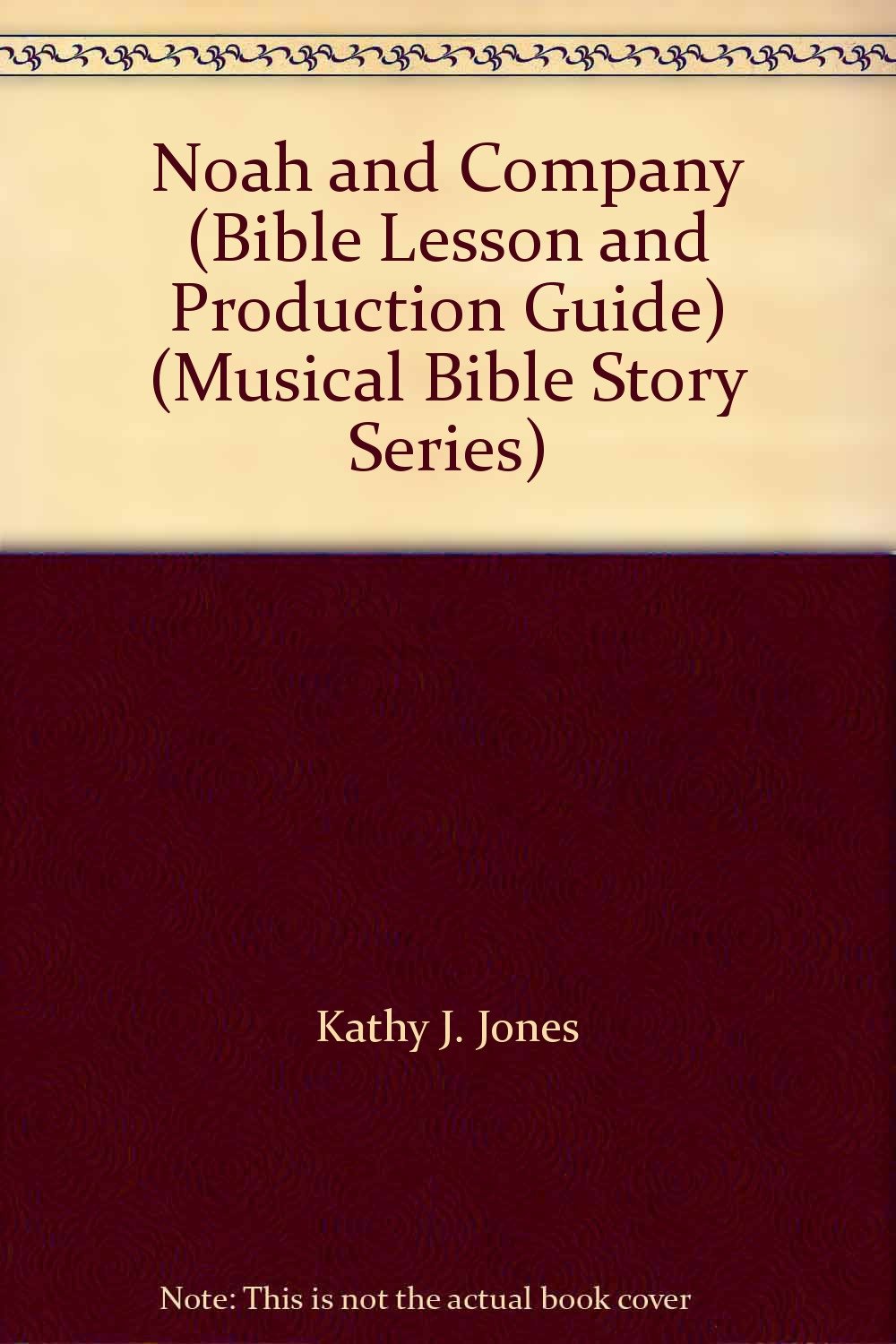 Noah and Company (Bible Lesson and Production Guide) (Musical Bible Story Series),Used